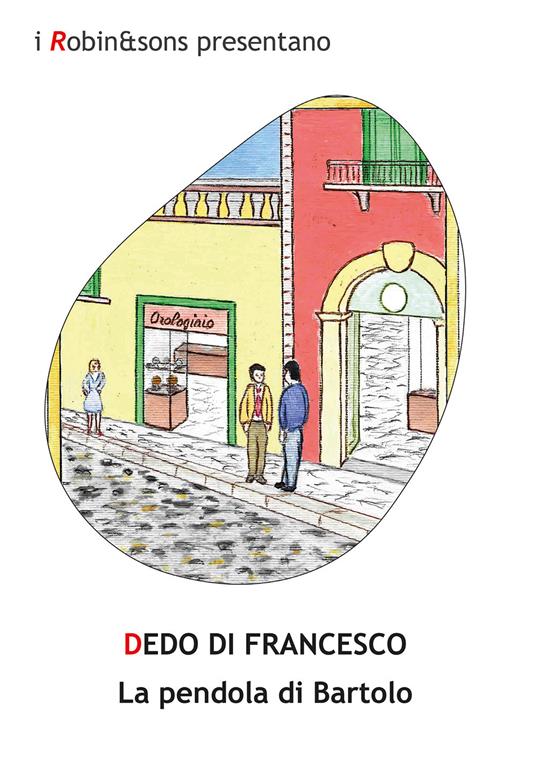 La pendola di Bartolo - Dedo Di Francesco - copertina