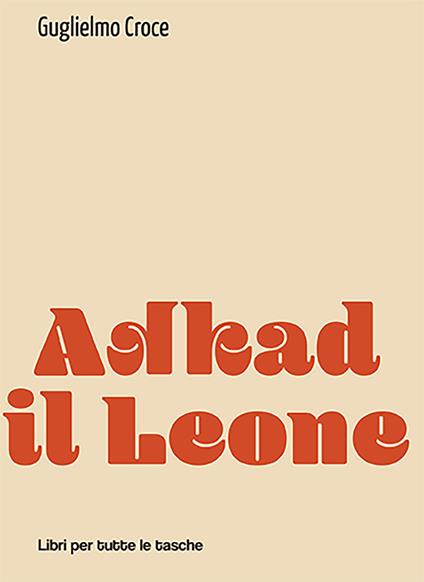 Akkad il leone - Gugliemo Croce - copertina