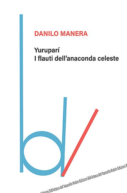 Yuruparí. I flauti dell'anaconda celeste - Danilo Manera - copertina