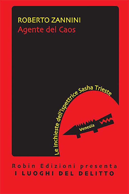 Agente del caos. Le inchieste dell'ispettrice Sasha Trieste - Roberto Zannini - copertina
