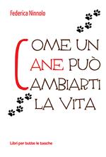 Come un cane può cambiarti la vita