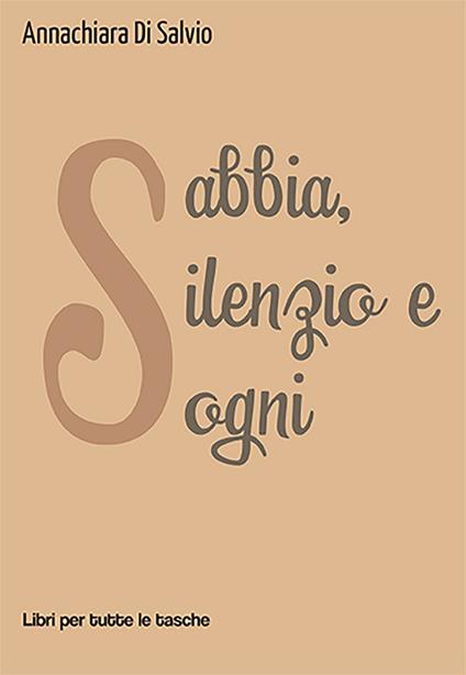 Sabbia, silenzio e sogni - Annachiara Di Salvio - copertina