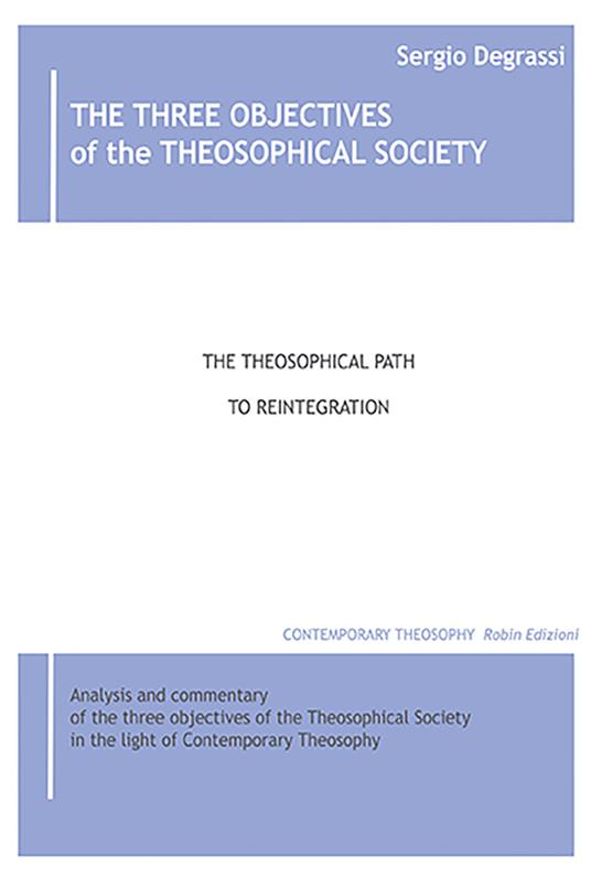 The three objectives of the theosophical society. The theisophical path to reintegration - Sergio Degrassi - copertina