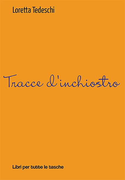 Tracce d'inchiostro - Loretta Tedeschi - copertina