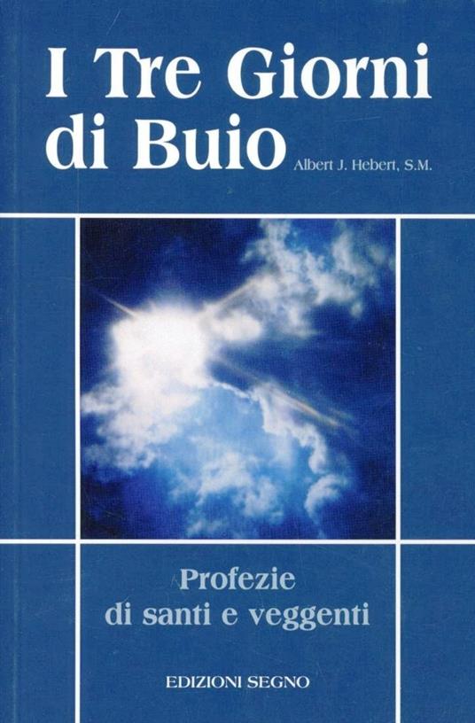 I tre giorni di buio. Profezie di santi e veggenti - Albert J. Hebert - copertina