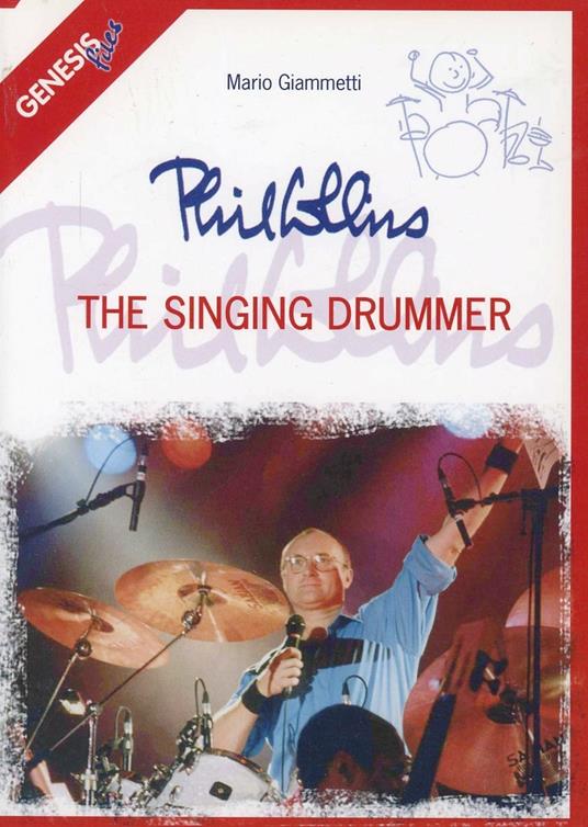 Phil Collins. The singing drummer - Mario Giammetti - copertina