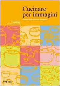 Cucinare per immagini. Ricette facili con foto e simboli - Ruth E. Jamnik,Karin Longariva,Renate Mair - copertina