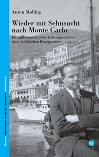 Wieder mit Sehnsucht nach Monte Carlo. Die aussergewöhnliche Lebensgeschichte eines ladinischen Hotelportiers - Anton Molling - copertina