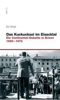 Das kuckucksei im eisacktal. Die continental-debatte in brixen - Evi Brigl - copertina