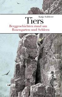 Tiers. Berggeschichten rund um Rosengarten und Schlern - Katja Solderer - copertina