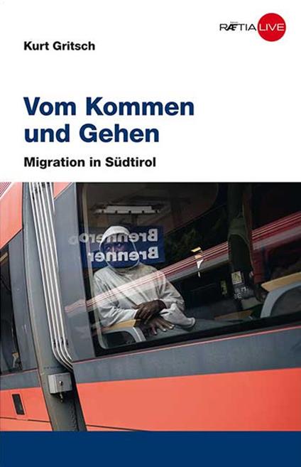 Vom kommen und gehen. Migration in Südtirol - Kurt Gritsch - copertina