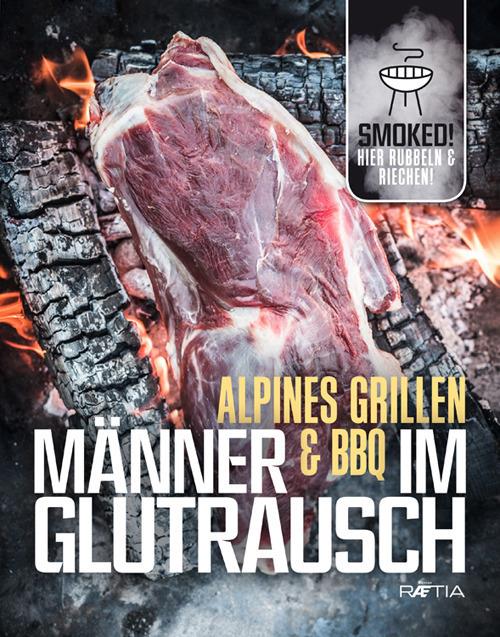 Alpines grillen manner & bbq im glutraus - Libro - Raetia 