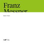 Franz Messner. Spuren-Tracce. Ediz. italiana e tedesca