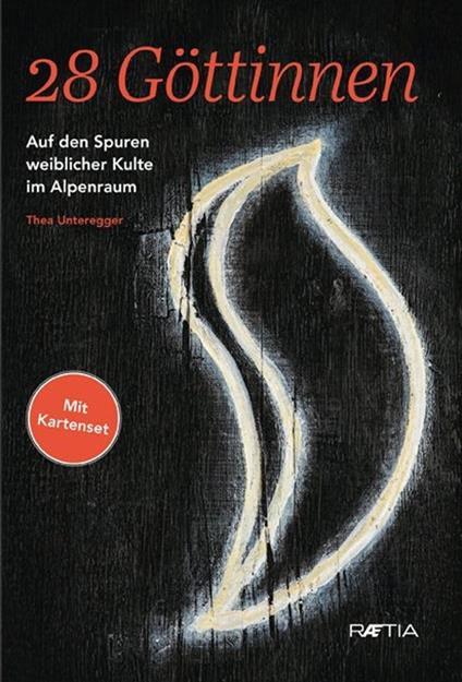 28 Göttinnen. Auf den Spuren weiblicher Kulte im Alpenraum. Con Carte - Thea Unteregger - copertina