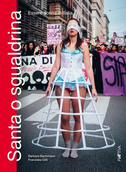 Santa o sgualdrina. Essere donna in Italia - Barbara Bachmann,Franziska Gilli - copertina