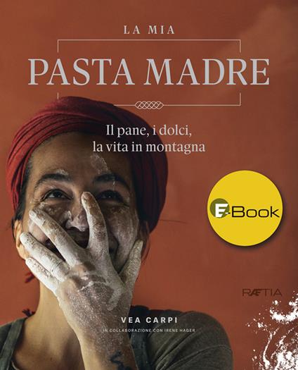 La mia Pasta Madre - Vea Carpi - ebook