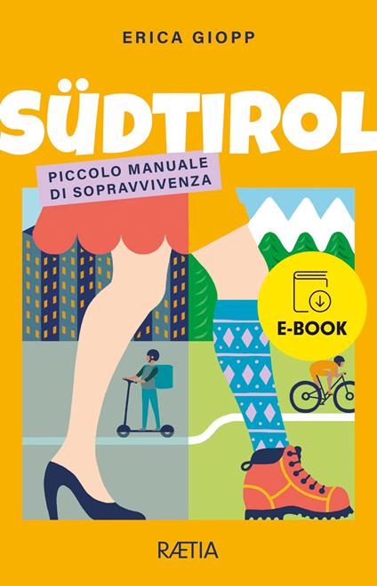 Südtirol. Piccolo manuale di sopravvivenza - Erica Giopp - ebook