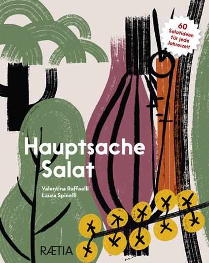 Hauptsache Salat. 60 Salatideen für jede Jahreszeit - Valentina Raffaelli - copertina