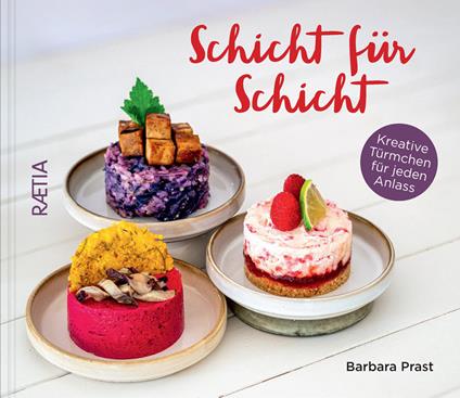 Schicht für schicht. Kreative türmchen für jeden anlass - Barbara Prast - copertina