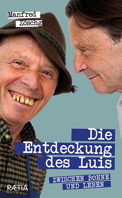 Die Entdeckung des Luis. Zwischen Bühne und Leben - Manfred Zöschg - copertina