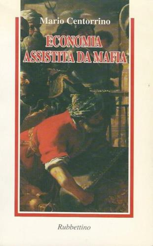 Economia assistita da mafia - Mario Centorrino - copertina