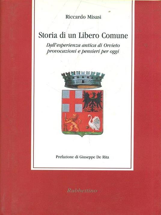 Storia di un libero comune. Dall'esperienza di Orvieto provocazioni e pensieri per oggi - Riccardo Misasi - copertina