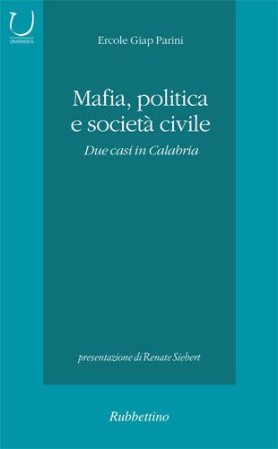 Mafia, politica e società civile. Due casi in Calabria - Ercole Giap Parini - copertina