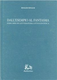 Dall'esempio al fantasma. Percorsi di letteratura ottocentesca - Rinaldo Rinaldi - copertina