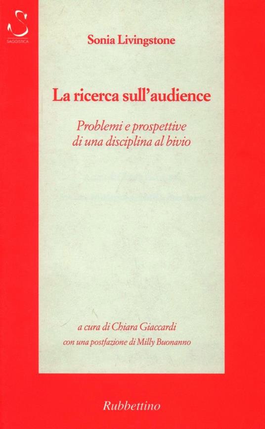 La ricerca sull'audience. Problemi e prospettive di una disciplina al bivio - Sonia Livingstone - copertina