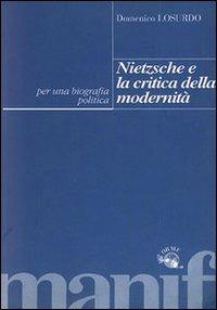 Nietzsche e la critica della modernità. Per una biografia politica - Domenico Losurdo - copertina