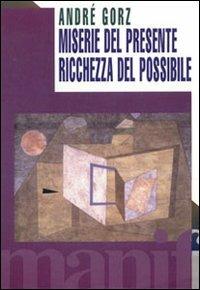 Miseria del presente, ricchezza del possibile - André Gorz - copertina
