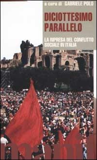 Diciottesimo parallelo. La ripresa del conflitto sociale in Italia. Con videocassetta: La primavera del 2002 - copertina