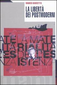 La libertà dei postmoderni - Marco Bascetta - copertina