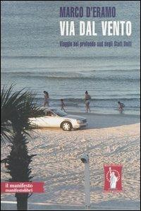 Via dal vento. Viaggio nel profondo sud degli Stati Uniti - Marco D'Eramo - copertina