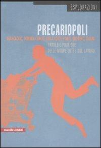 Precariopoli. Parole e pratiche delle nuove lotte sul lavoro - copertina