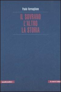 Il sovrano, l'altro, la storia - Paolo Vernaglione - copertina