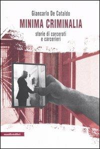 Minima criminalia. Storie di carcerati e carcerieri - Giancarlo De Cataldo - copertina