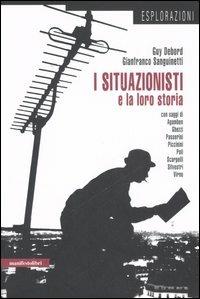 I situazionisti e la loro storia - Guy Debord,Gianfranco Sanguinetti - copertina