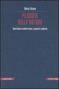 Filosofie della natura. Naturalismo mediterraneo e pensiero moderno - Mario Alcaro - copertina