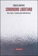 Comunismo libertario. Marx, Engels e l'economia politica della liberazione