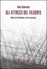 Gli attrezzi del filosofo. Elogio del relativismo e altre incursioni