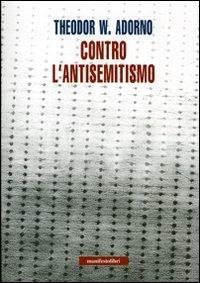 Contro l'antisemitismo - Theodor W. Adorno - copertina