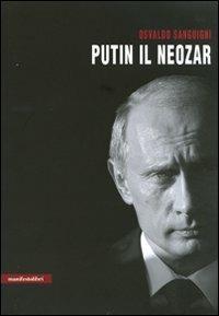 Putin il neozar. Dal KGB all'aggressione dell'Ucraina - Osvaldo Sanguigni - copertina