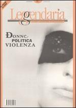 Leggendaria. Vol. 67: Donne, politica, violenza.