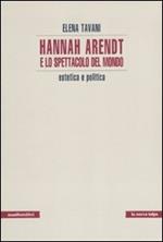 Hannah Arendt e lo spettacolo del mondo. Estetica e politica