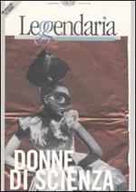 Leggendaria vol. 71-72: Donne di scienza.