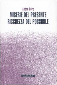 Miserie del presente, ricchezza del possibile - André Gorz - copertina