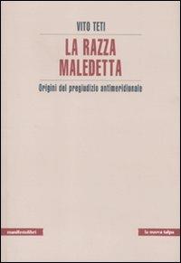 La razza maledetta. Origini del pregiudizio antimeridionale - Vito Teti - copertina