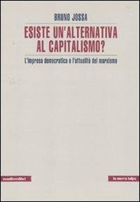 Esiste un'alternativa al capitalismo? L'impresa democratica e l'attualità del marxismo - Bruno Iossa - copertina