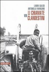 Voi li chiamate clandestini - Laura Galesi,Antonello Mangano - copertina